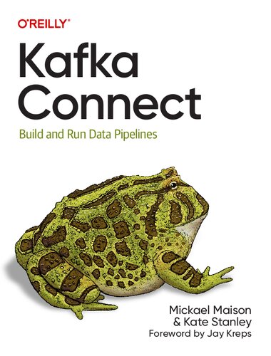 Kafka Connect: Build and Run Data Pipelines
