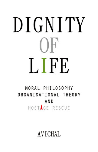 Dignity of Life: Moral Philosophy, Organisational Theory, and Hostage Rescue