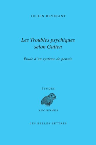 Les Troubles psychiques selon Galien: Étude d'un système de pensée