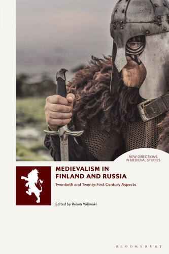 Medievalism in Finland and Russia: Twentieth- and Twenty-First Century Aspects (New Directions in Medieval Studies)
