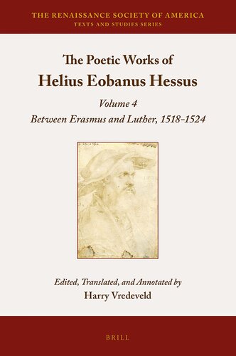 The Poetic Works of Helius Eobanus Hessus: Between Erasmus and Luther, 1518-1524 (Renaissance Society of America) (Renaissance Society of America, 6)