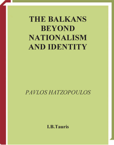 The Balkans Beyond Nationalism and Identity: International Relations and Ideology