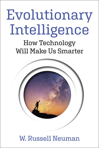 Evolutionary Intelligence: How Technology Will Make Us Smarter