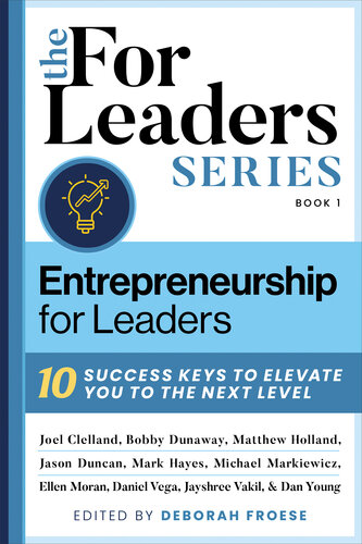 Entrepreneurship For Leaders: 10 Success Keys To Elevate You To The Next Level