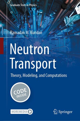 Neutron Transport: Theory, Modeling, and Computations (Graduate Texts in Physics)