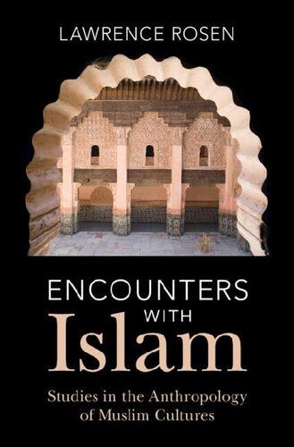 Encounters with Islam Studies in the Anthropology of Muslim Cultures