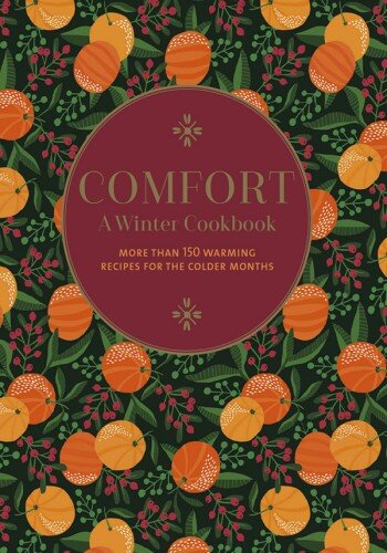Comfort: A Winter Cookbook