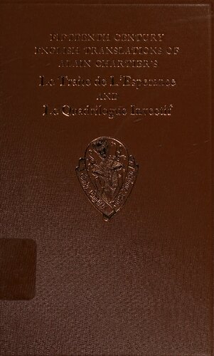 Fifteenth-century English translations of Alain Chartier's Le traité de l'esperance and Le quadrilogue invectif