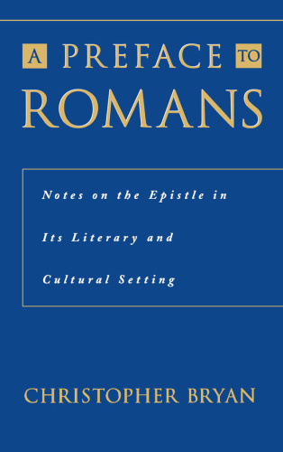 A Preface to Romans: Notes on the Epistle in Its Literary and Cultural Setting