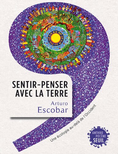 Sentir-penser avec la Terre - Une écologie au-delà de l'Occident