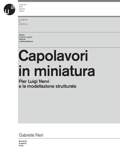 Capolavori in miniatura 
Pier Luigi Nervi e la modellazione strutturale