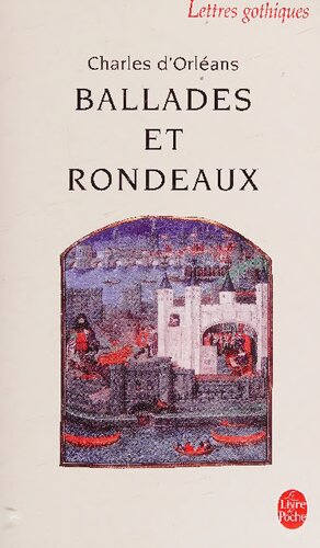 Ballades et rondeaux: Edition du manuscrit 25458 du fonds français de la Bibliothèque nationale de Paris, traduction, présentation et notes