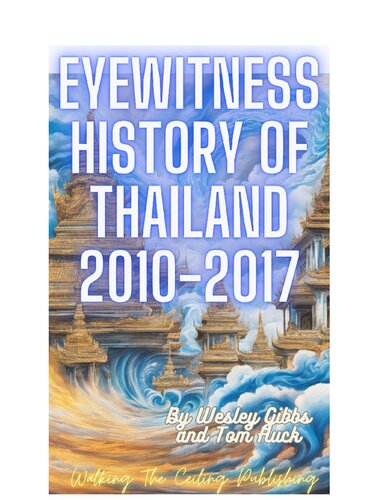 Eyewitness History of Thailand 2010-2017