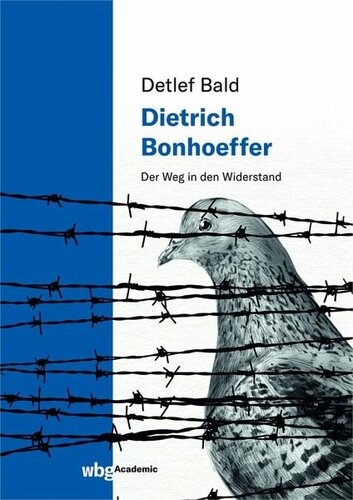 Dietrich Bonhoeffer: Der Weg in den Widerstand
