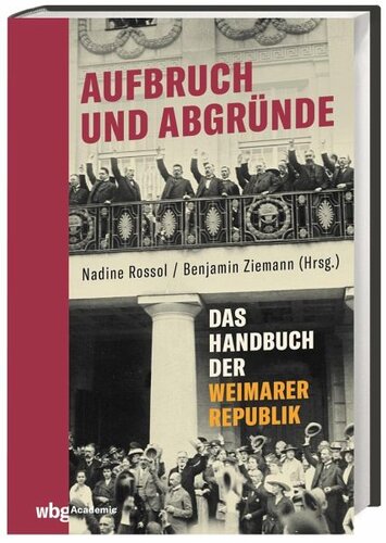 Aufbruch und Abgründe: Das Handbuch der Weimarer Republik