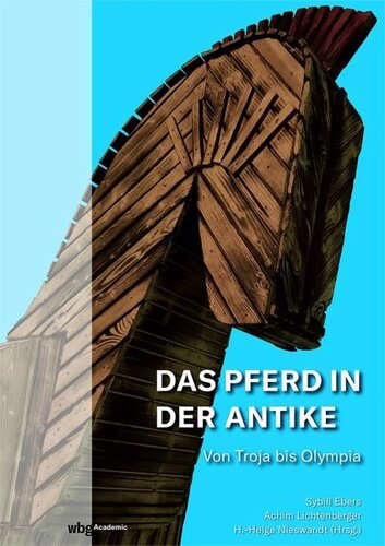 Das Pferd in der Antike: Von Troja bis Olympia