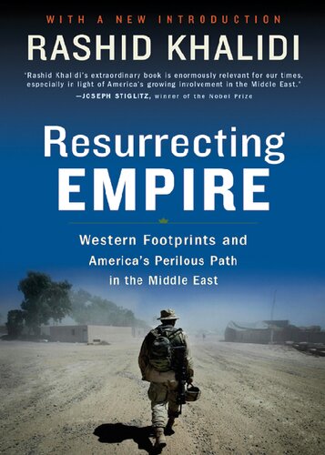 Resurrecting Empire: Western Footprints and America's Perilous Path in the Middle East