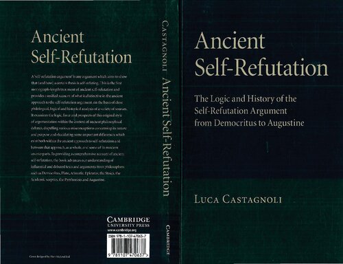 Ancient Self-Refutation: The Logic and History of the Self-Refutation Argument from Democritus to Augustine