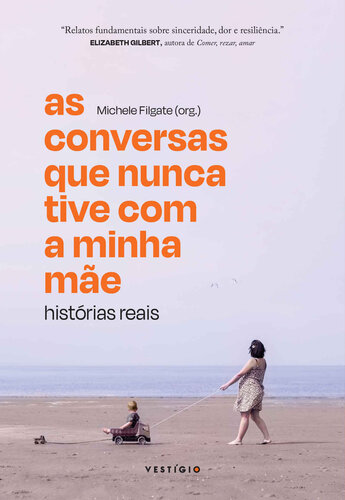 As conversas que nunca tive com a minha mãe: Histórias reais