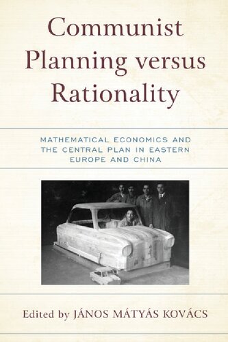 Communist Planning versus Rationality: Mathematical Economics and the Central Plan in Eastern Europe and China