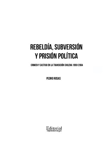 Rebeldía, subversión y prisión política. Crimen y castigo en la transición chilena 1990- 2004