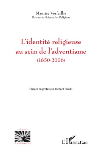 L'identité religieuse au sein de l'adventisme (1850-2006) (French Edition)