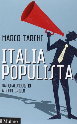 Italia populista. Dal qualunquismo a Beppe Grillo
