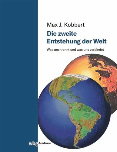 Die zweite Entstehung der Welt: Was uns trennt und was uns verbindet