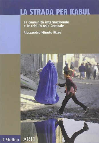 La strada per Kabul. La comunità internazionale e le crisi in Asia Centrale