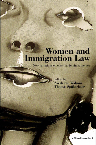 Women and Immigration Law: New Variations on Classical Feminist Themes