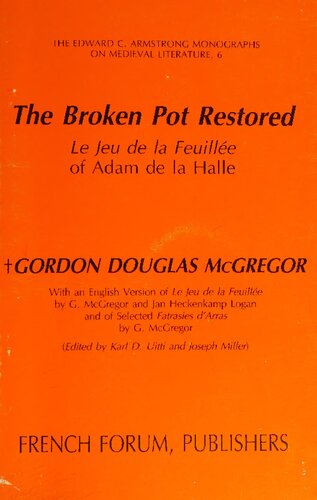 The broken pot restored: Le jeu de la feuillée of Adam de la Halle