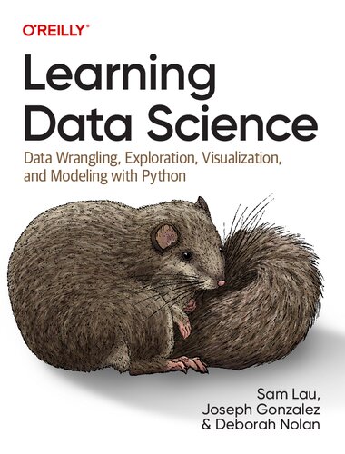 Learning Data Science: Data Wrangling, Exploration, Visualization, and Modeling with Python