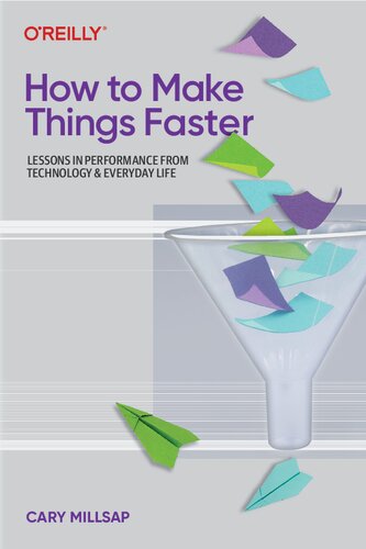 How to Make Things Faster: Lessons in Performance from Technology and Everyday Life