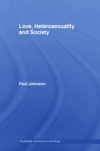 Love, Heterosexuality and Society (Routledge Advances in Sociology)