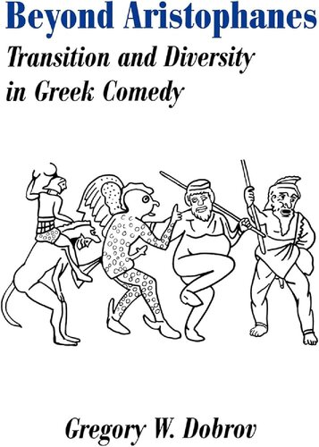 Beyond Aristophanes: transition and diversity in Greek comedy