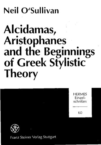 Alcidamas, Aristophanes, and the beginnings of Greek stylistic theory