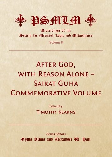 After God, with Reason Alone (Proceedings of the Society for Medieval Logic and Metaphysic)
