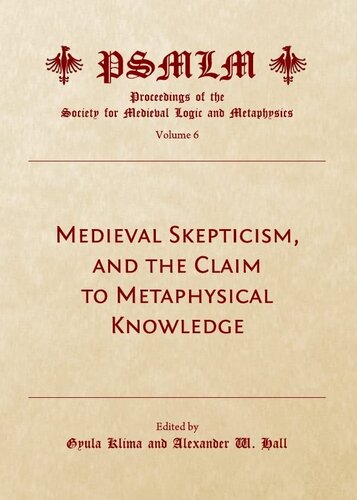 Medieval Skepticism, and the Claim to Metaphysical Knowledge