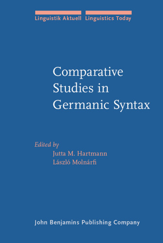 Comparative Studies in Germanic Syntax: From Afrikaans to Zurich German (Linguistik Aktuell   Linguistics Today)