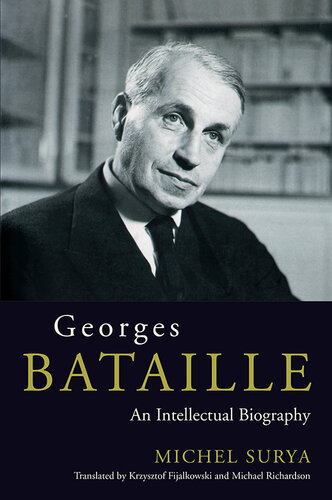 Georges Bataille: An Intellectual Biography by Michel Surya