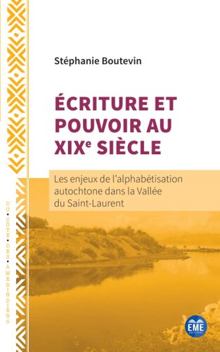 Écriture et Pouvoir au XIXe siècle: Les enjeux de l'alphabétisation autochtone dans la Vallée du Saint-Laurent (French Edition)