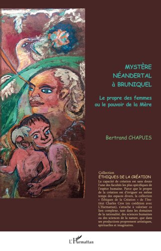 Mystère néandertal à Bruniquel: Le propre des femmes ou le pouvoir de la Mère (French Edition)