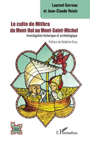 Le culte de Mithra du Mont-Dol au Mont-Saint-Michel: Investigation historique et archéologique (French Edition)