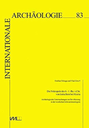 Die Nekropole des 6.-1. Jhs. v. Chr. von Istria Bent bei Histria: archäologische Untersuchungen zur Bevölkerung in der westlichen Schwarzmeerregion