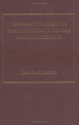 Comparative Essays in Early Greek and Chinese Rational Thinking