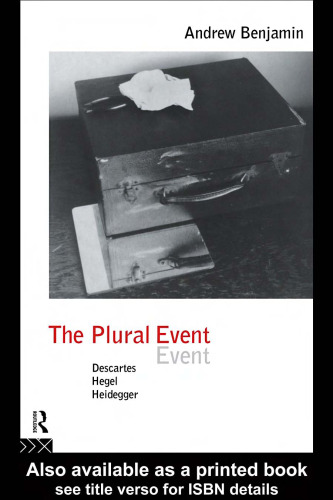 The Plural Event: Descartes, Hegel, Heidegger