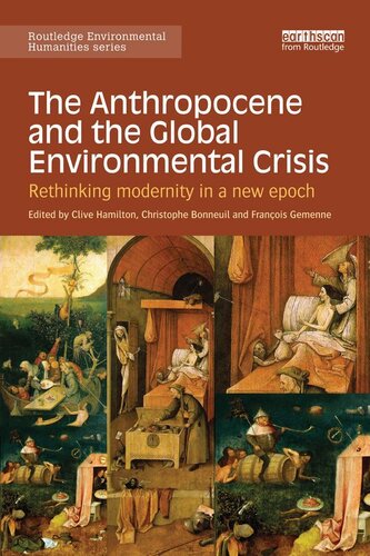 The anthropocene and the global environmental crisis : rethinking modernity in a new epoch