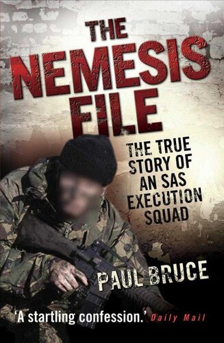 The Nemesis File - The True Story of an SAS Execution Squad: The True Story of an Execution Squad