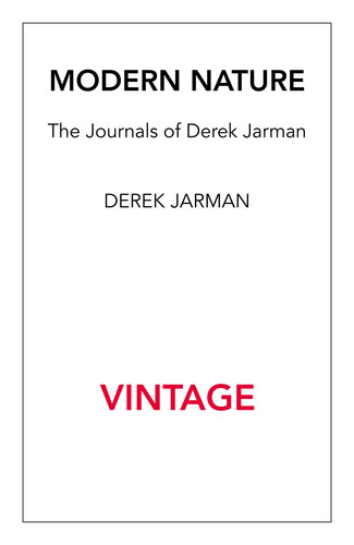 Modern Nature: The Journals of Derek Jarman