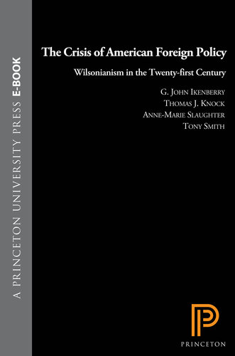 The Crisis of American Foreign Policy: Wilsonianism in the Twenty-First Century